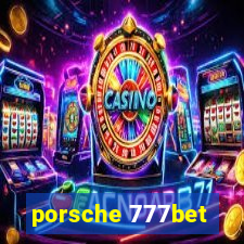 porsche 777bet